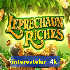 interestelar 4k dublado torrent